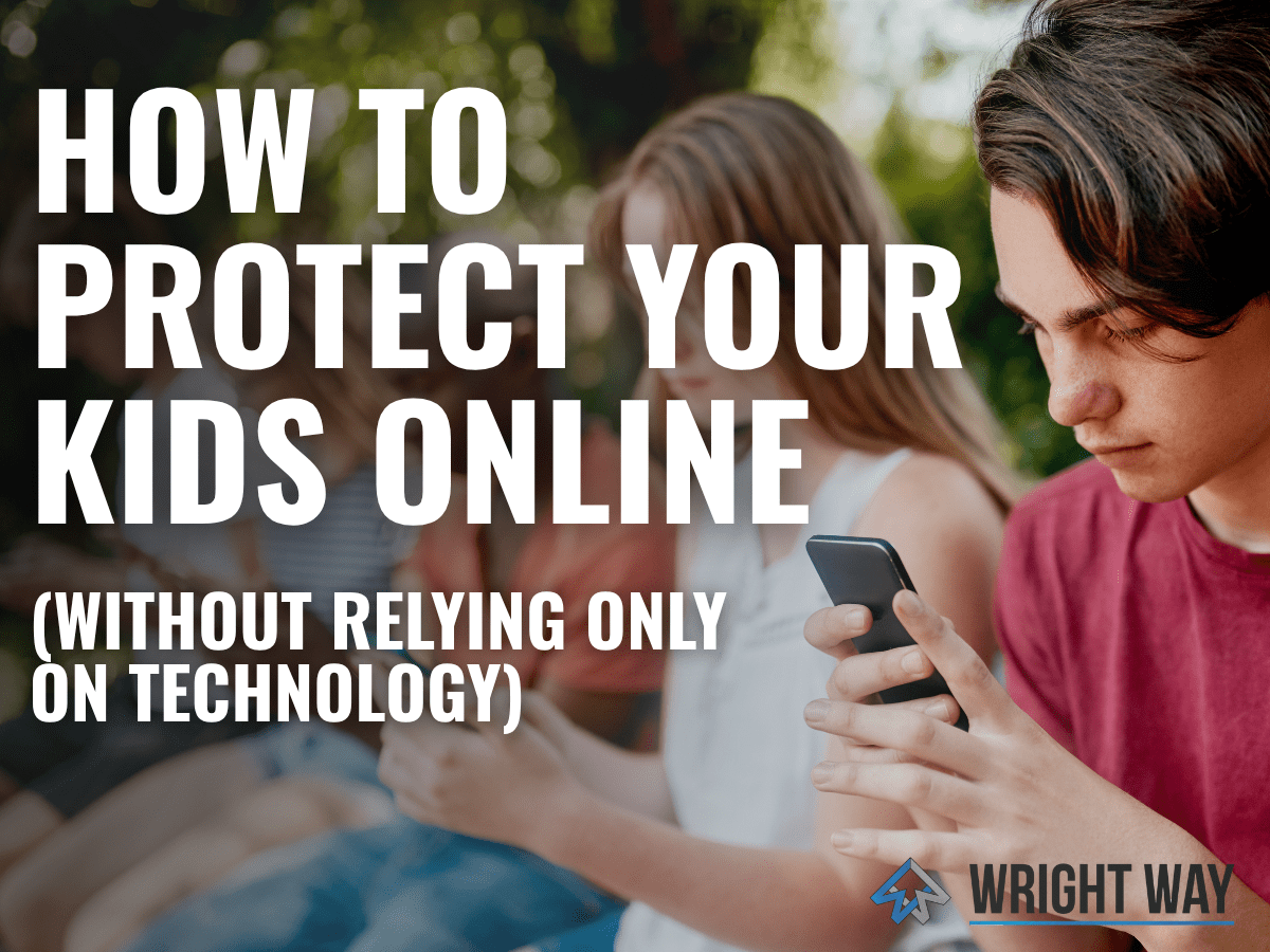picture of kids on their phone with wording saying how to protect your kids online without relying only on technology